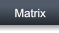 Matrix Matrix